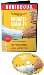 Îmbrățișează-ți clienții (audiobook) de Jack Mitchell