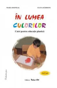 In lumea culorilor 5-6,7 ani de Maria Bojneag