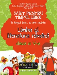 In timpul liber... cu alte cuvinte! Limba si literatura romana. Caiet pentru timpul liber. Clasa a V-a de Cristina Popescu