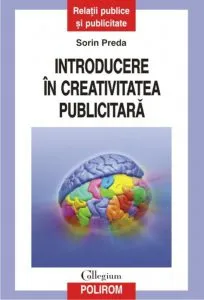 Introducere in creativitatea publicitara de Sorin Preda
