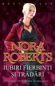 Iubiri fierbinti si tradari de Nora Roberts