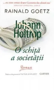 Johann Holtrop. O schiță a societății de Rainald Goetz