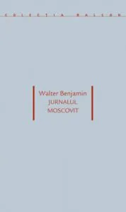 Jurnalul moscovit de Walter Benjamin