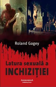 Latura sexuală a Inchiziţiei de Roland Gagey