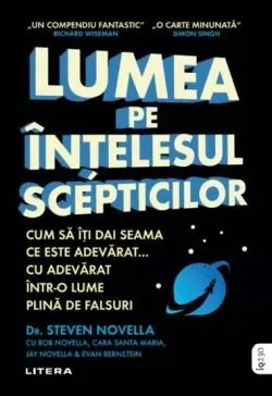 Lumea pe intelesul scepticilor de Steven Novella