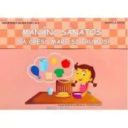 Mananc sanatos, sa cresc mare si frumos! Mapa Educativa de Daniela Dosa