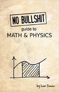 No Bullshit Guide to Math and Physics