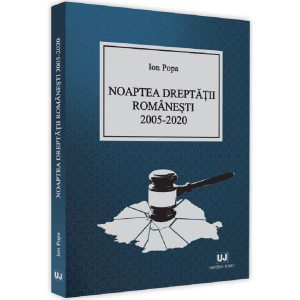 Noaptea dreptatii romanesti 2005-2020