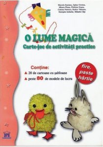 O lume magica. Carte-joc de activitati practice