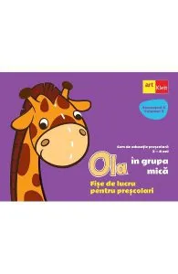 Ola in grupa mica 3-4 ani Sem.2 Vol.3. Fise de lucru pentru prescolari