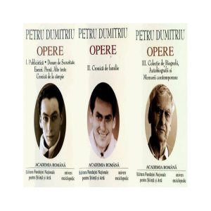 Petru Dumitriu. Opere (Vol. I II III)
