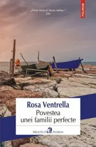Povestea unei familii perfecte de Rosa Ventrella