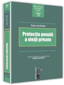 Protectia penala a vietii private de Sergiu Bogdan