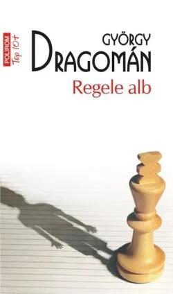 Regele alb (Top10 ) de Gyoergy Dragoman