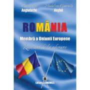Romania, membra a Uniunii Europene. Zece ani de la aderare