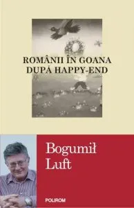 Romanii in goana dupa happy-end de Bogumil Luft