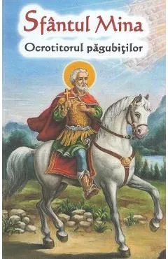 Sfantul Mina. Ocrotitorul pagubitilor de Autor Anonim