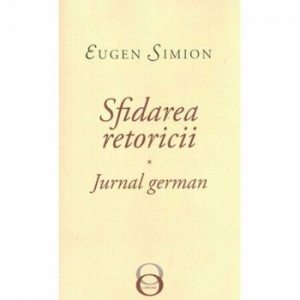 Sfidarea retoricii. Jurnal german