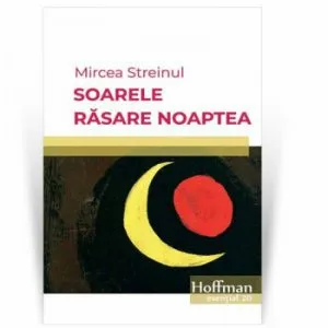 Soarele rasare noaptea de Mircea Streinul