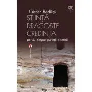 Stiinta dragoste credinta. Pe viu despre parintii bisericii de Cristian Badilita