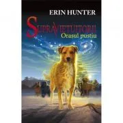 Supravietuitorii. Orasul pustiu CARTEA I de Erin Hunter