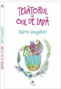 Tesatorul si oul de iapa. Basme bengaleze