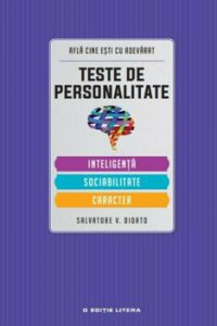 Teste de personalitate. Inteligenta. Sociabilitate. Caracter.