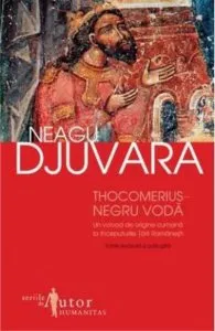 Thocomerius - Negru Voda. Un voivod de origine cumana la inceputurile Tarii Romanesti de Neagu Djuvara