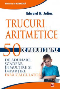 Trucuri aritmetice: 50 de moduri simple de adunare, scadere, inmultire si impartire fara calculator