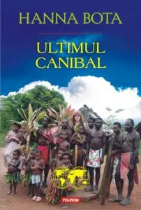 Ultimul canibal de Hanna Bota