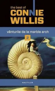 Vanturile de la Marble Arch, Vol. II de Connie Willis