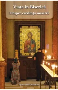 Viata in Biserica. Despre credinta noastra de Piotr Meserinov