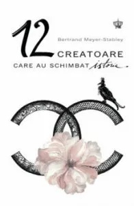 12 creatoare care au schimbat istoria de Bertrand Meyer-Stabley