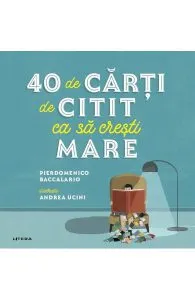 40 de carti de citit ca sa cresti mare de Pierdomenico Baccalario