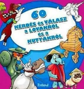 60 de intrebari si raspunsuri despre cai si caini HU