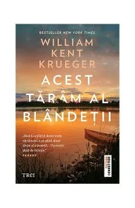 Acest tărâm al blândeții de William Kent Krueger