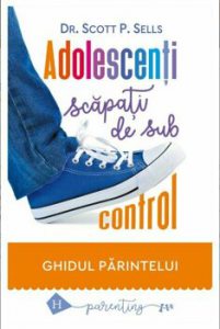 Adolescenti scapati de sub control: Ghidul parintelui