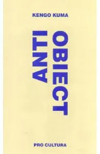 Anti-Obiect. Disolutia si dezintegrarea arhitecturii