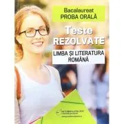 Bacalaureat Proba orala. Teste rezolvate la Limba si Literatura romana de Cristina Scurtu