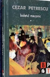 Baletul mecanic, Vol. 1 de Cezar Petrescu