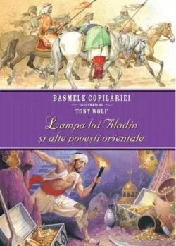 Basmele copilăriei. Lampa lui Aladin şi alte poveşti orientale