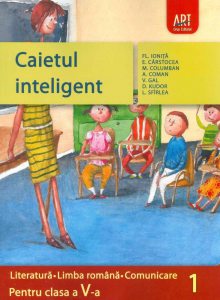 Caietul inteligent. Literatura. Limba romana. Comunicare. Pentru clasa a V-a, semestrul I