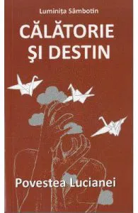 Calatorie si destin. Povestea Lucianei de Luminita Sambotin