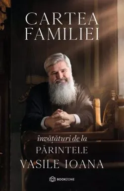 Cartea familiei de Parintele Vasile Ioana