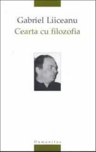 Cearta cu filozofia de Gabriel Liiceanu