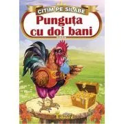 Citim pe Silabe. Punguta cu Doi Bani de Ion Creanga