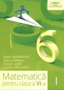 Clubul matematicienilor. Matematica pentru clasa a VI-a, semestrul I de Dumitru Savulescu