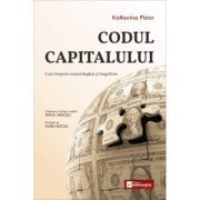 Codul Capitalului. Cum Dreptul creeaza Bogatie si Inegalitate