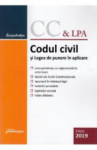 Codul civil si legea de punere in aplicare Ed.2019
