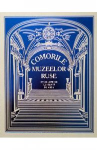 Comorile muzeelor ruse. Enciclopedie ilustrata de arta